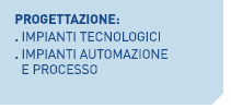 Progettazione impianti tecnologici, automazione e processo